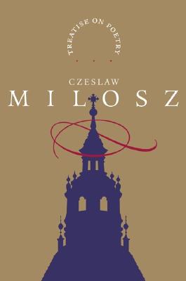 A-Treatise-on-Poetry-Milosz-Czeslaw-9780060185244